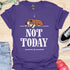 Not today - V5 - Bored Hanging Arm T-Shirt